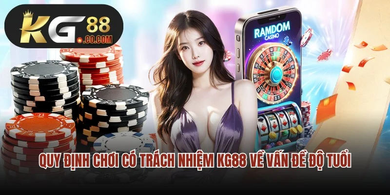 Quy định chơi có trách nhiệm KG88 về vấn đề độ tuổi